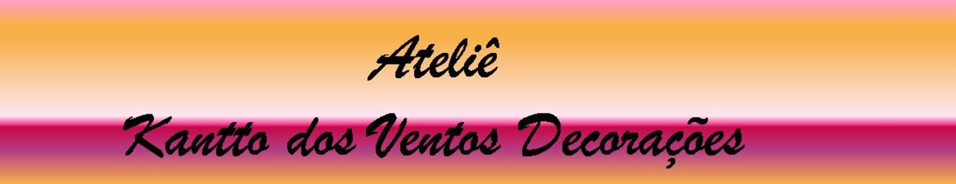 Ateliê Kantto dos Ventos Decorações