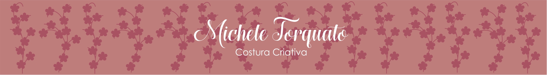 Ateliê Michele Torquato - Costura Criativa