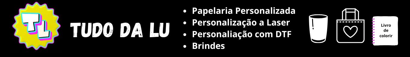 Tudo da Lu - Personalizados