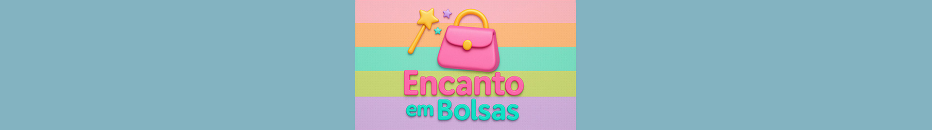 Encanto em Bolsas