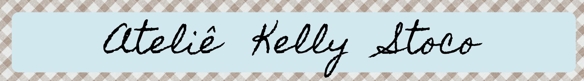 Ateliê Kelly Stoco