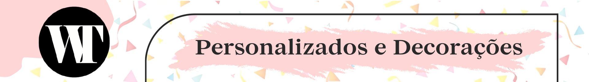 WT Personalizados e Decorações