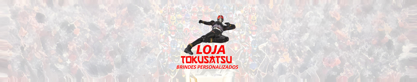 LOJA TOKUSATSU