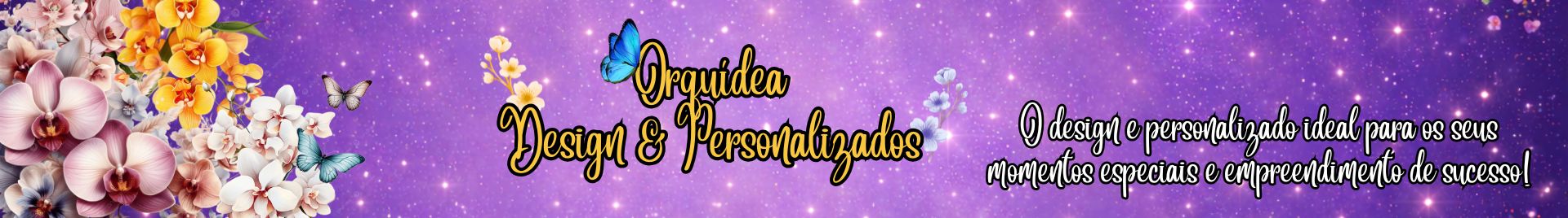 Orquídea | Design & Personalizados