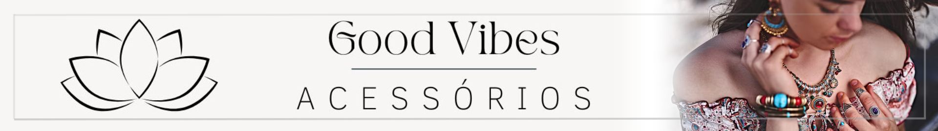 Good Vibes Acessories