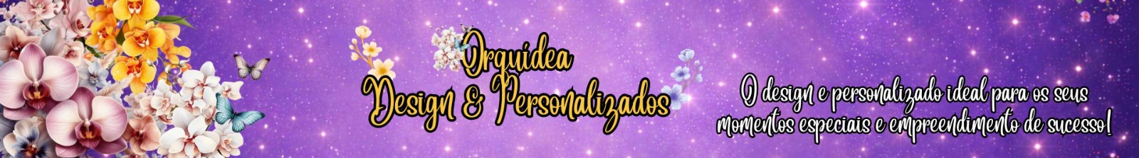 Orquídea Design & Personalizados