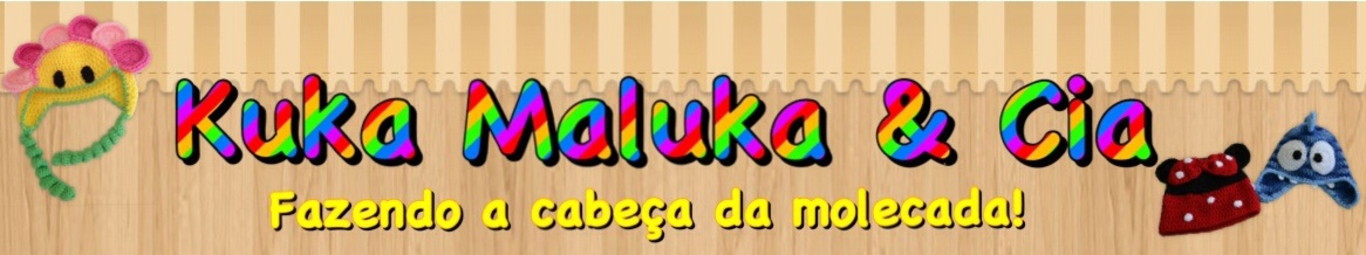Kuka Maluka e Cia