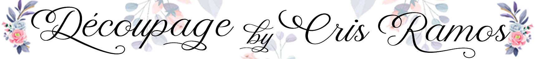DÉCOUPAGE BY CRIS RAMOS