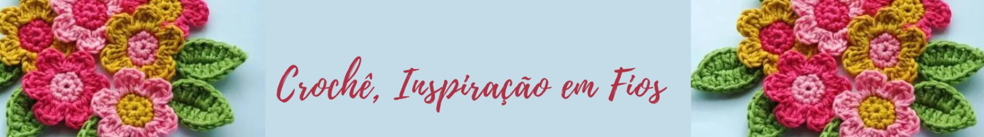   CROCHÊ, INSPIRAÇÃO EM FIOS
