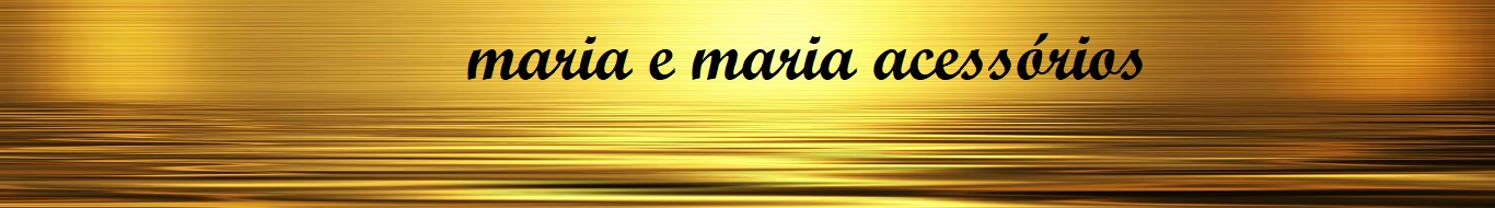 MARIA E MARIA ACESSÓRIOS
