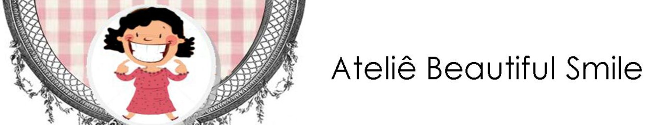 Ateliê Beautiful Smile