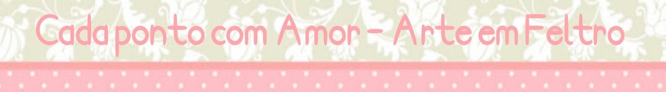 Cada ponto com Amor - Arte em Feltro