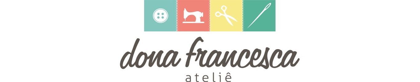 Dona Francesca Ateliê