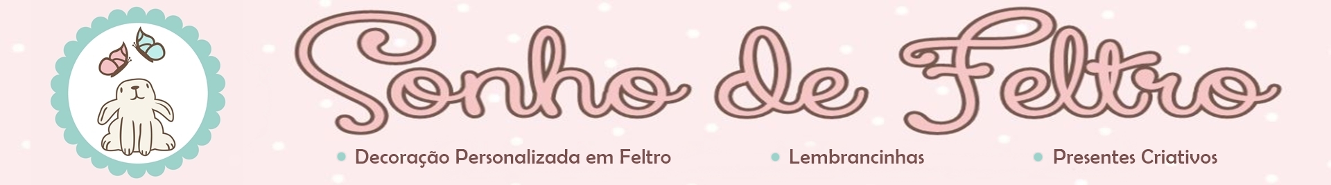 Sonho de Feltro - Feito à mão