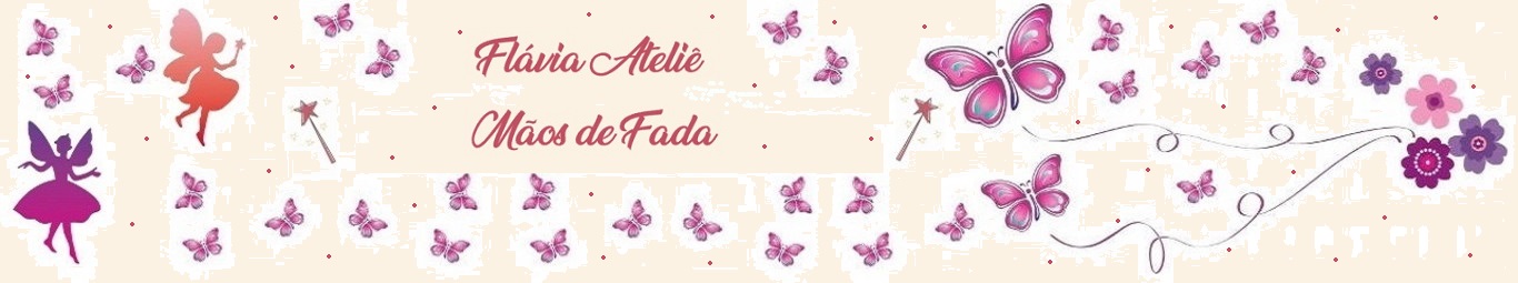 Flávia Ateliê Mãos de Fada