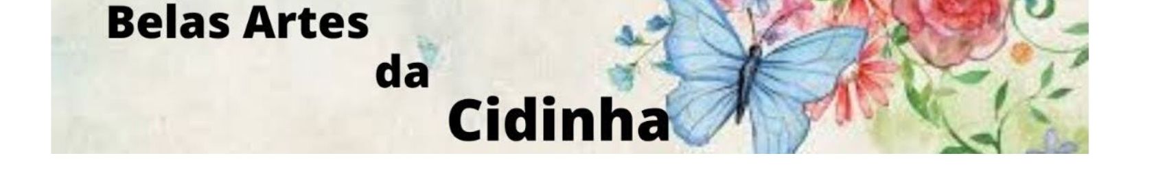 Belas Artes da Cidinha