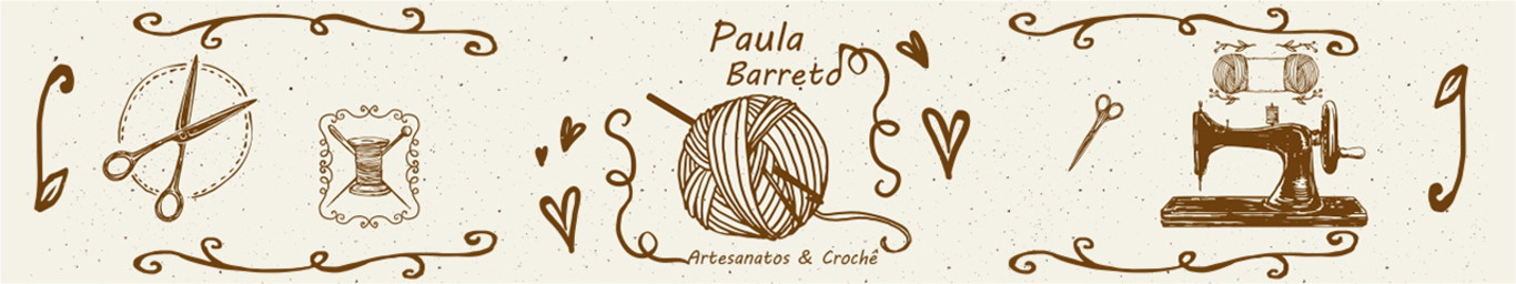 Paula Barreto Tamarozzi - Artesanato e Crochê