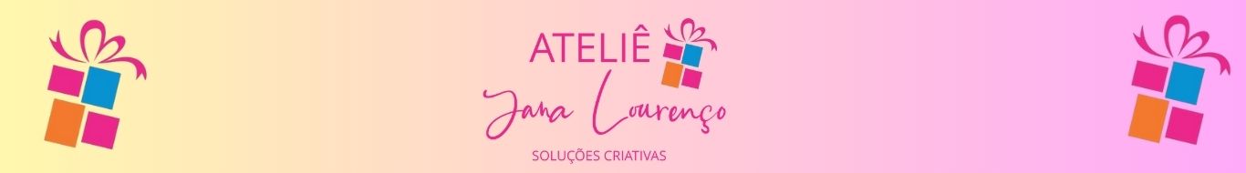 Ateliê Jana Lourenço Soluções Criativas