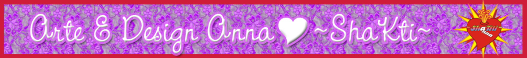 Arte & Design Anna~ShaKti~