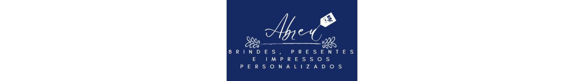 Abreu Brindes, Presentes e Impressos Personalizados