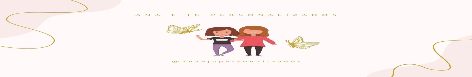 Ana e Ju Personalizados