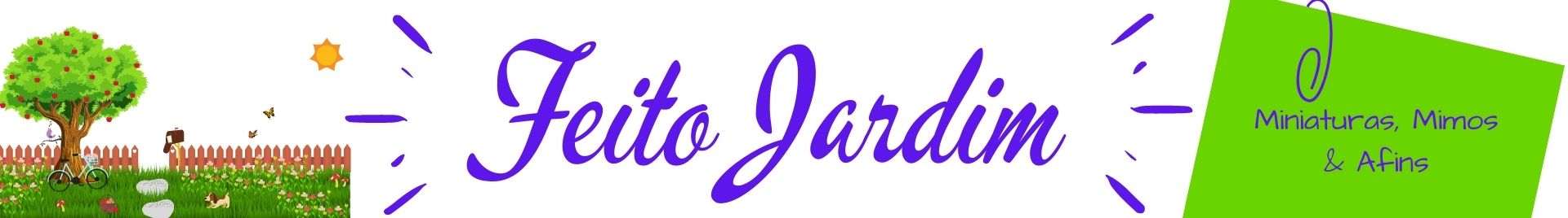 Feito Jardim Miniaturas, Mimos & Afins