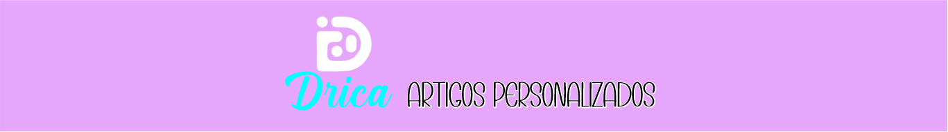 Drica - Artigos Personalizados