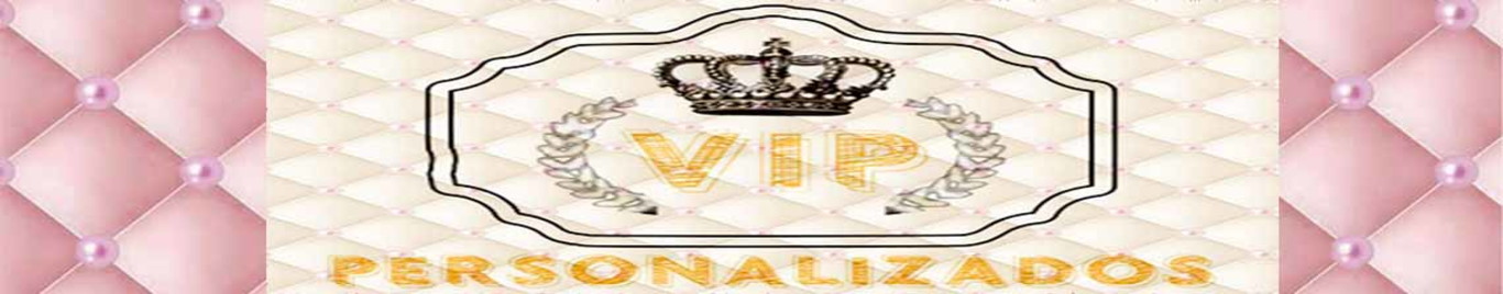 VIP PERSONALIZADOS COM ESTILO