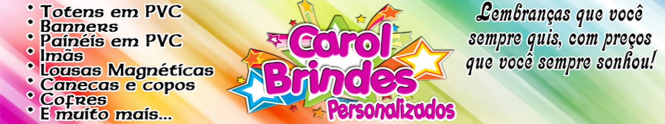 Carol Brindes Personalizados