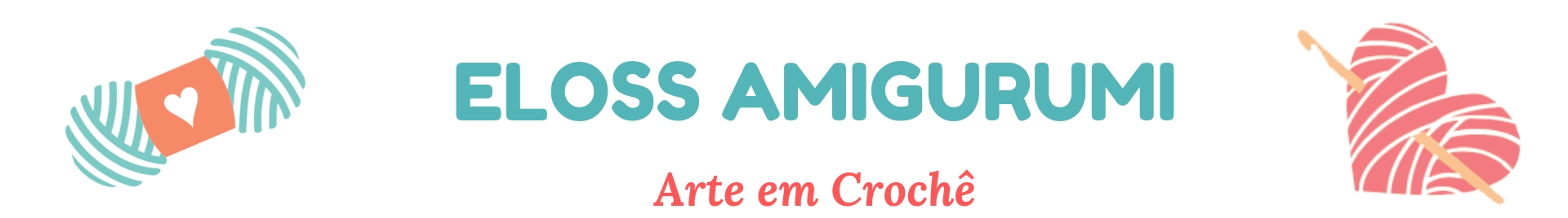 ELOSS AMIGURUMI ARTE EM CROCHÊ