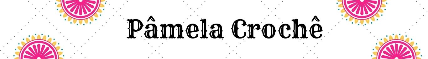 Pâmela Andrade Costa_Crochê