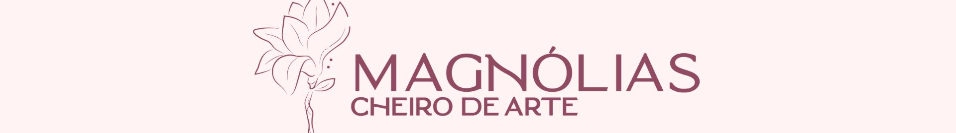 MAGNÓLIAS - CHEIRO DE ARTE