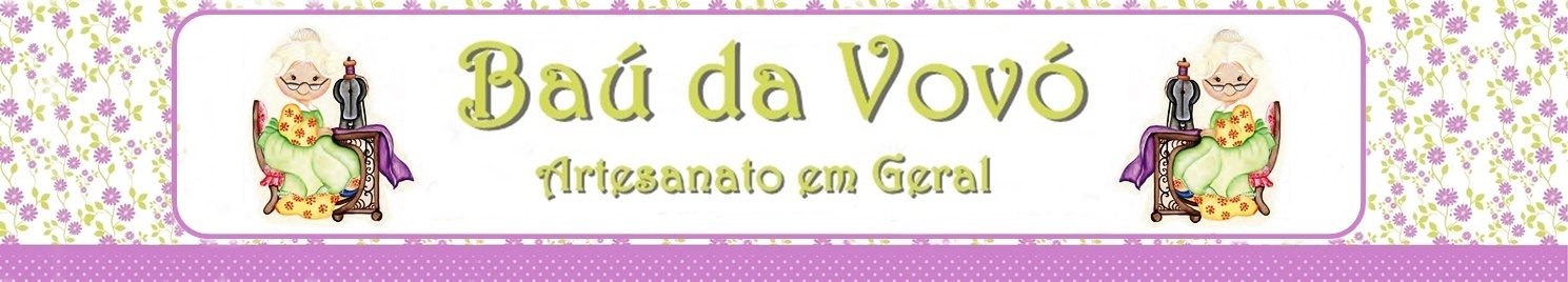Baú Da Vovó Artesanato