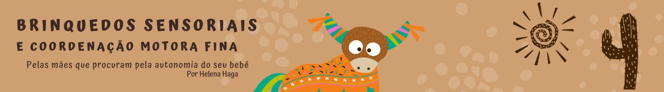 Brinquedos para o desenvolvimento sensorial e da Coordenação Motora do seu bebê de 0 a 3 anos.