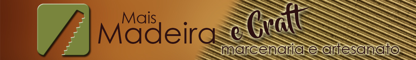 Mais Madeira e Craft