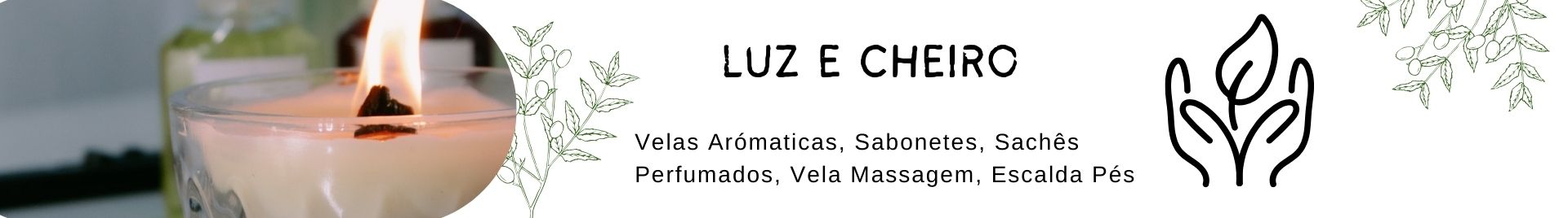Luz e Cheiro