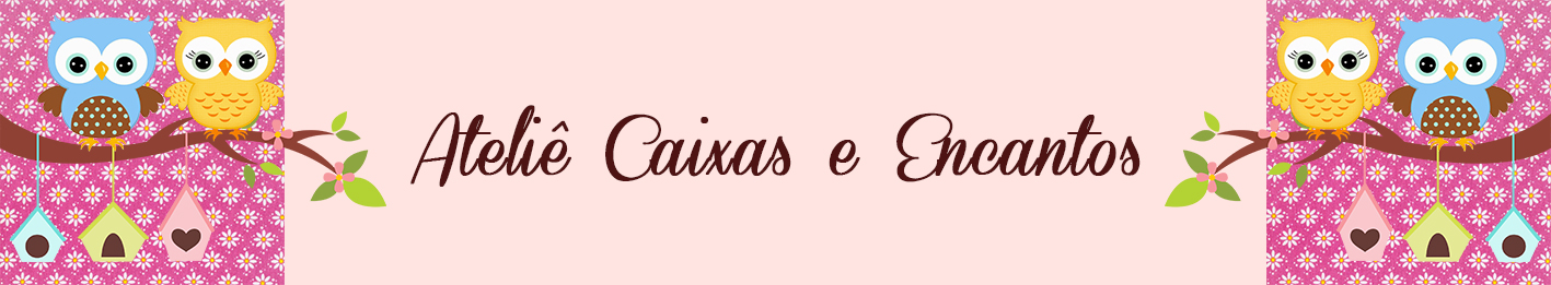 Ateliê Caixas e Encantos