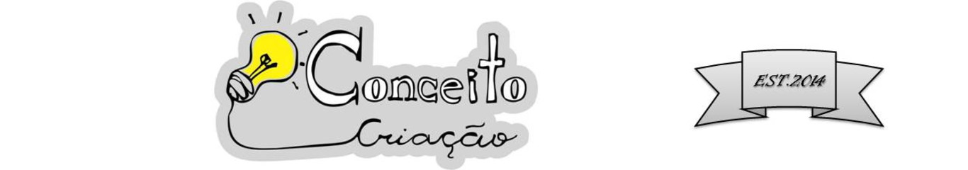 Conceito Criação