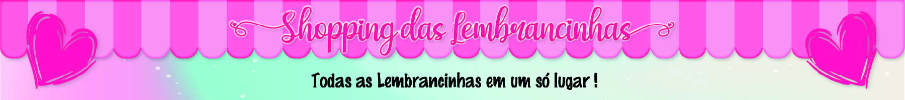 Shopping das lembrancinhas - LOJA DO ATACADO 