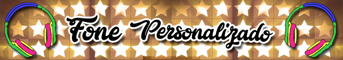 Fone Personalizado