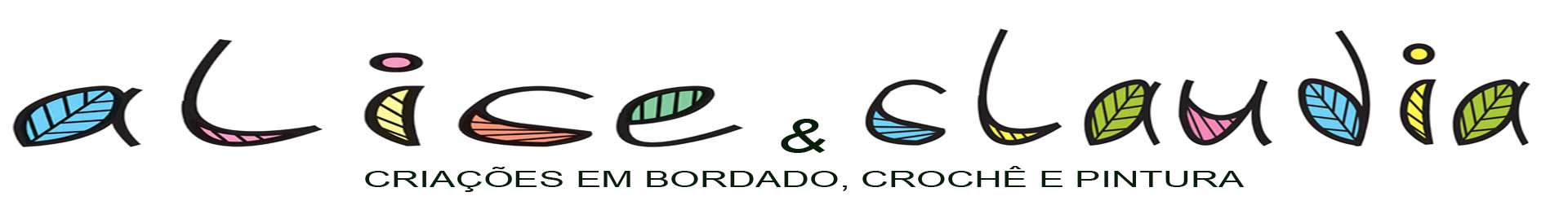Alice & Claudia Criações Bordado, Crochê e Pintura