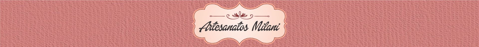 Artesanatos Milani -