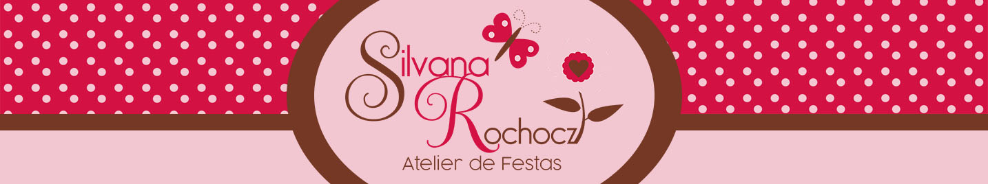 ATELIER DE FESTAS SILVANA ROCHOCZ