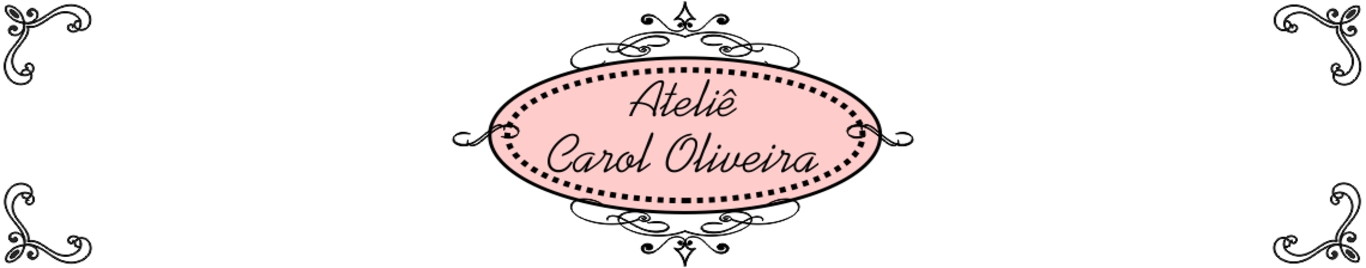 Ateliê Carol Oliveira
