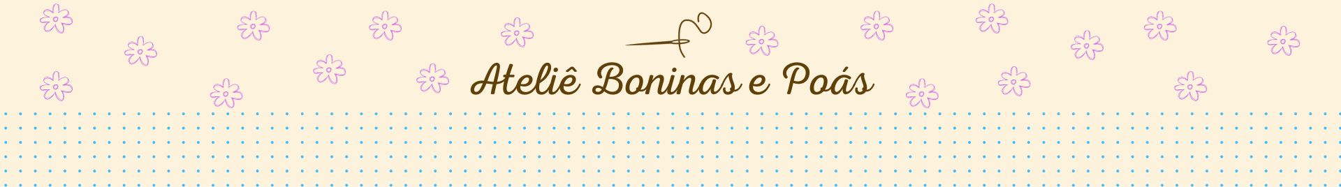 Ateliê Boninas e Poás