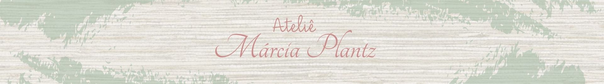 Ateliê Marcia Plantz