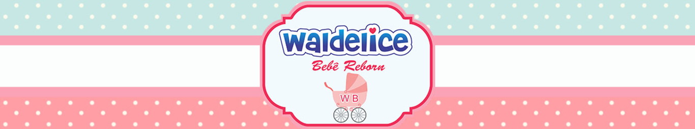 Waldelice Bebes Reborn