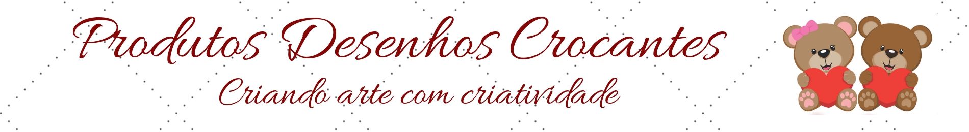 Produtos Desenhos Crocantes