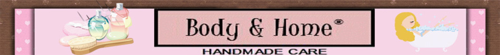 BODY & HOME HANDMADE CARE