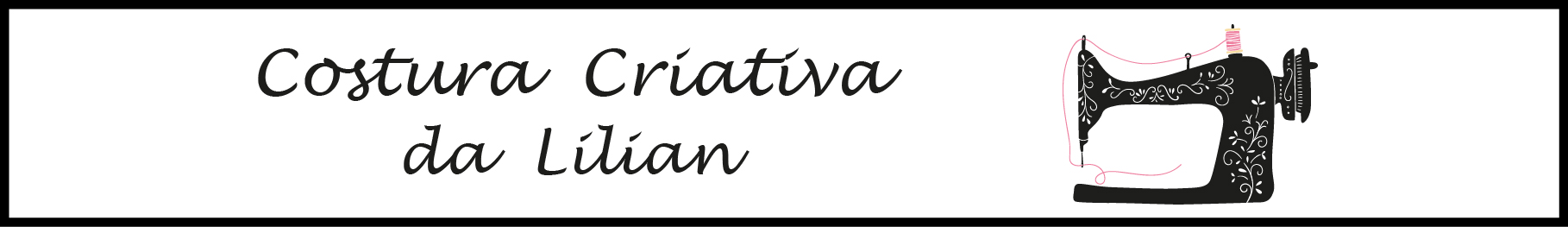Costura Criativa da Lilian